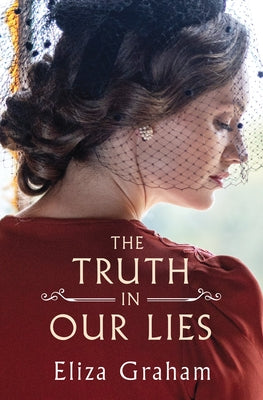 The Truth in Our Lies by Graham, Eliza