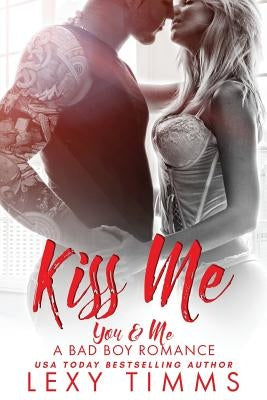 Kiss Me by Timms, Lexy