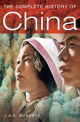 The Complete History of China by Roberts, J. A. G.