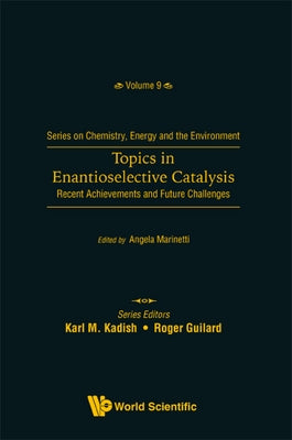 Topics in Enantioselective Catalysis: Recent Achievements and Future Challenges by Marinetti, Angela