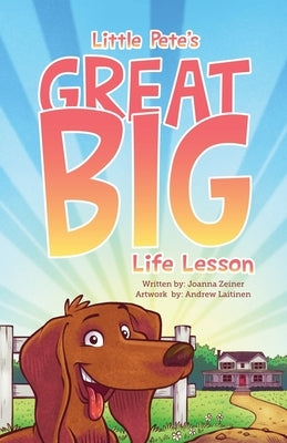 Little Pete's Great Big Life Lesson by Zeiner, Joanna
