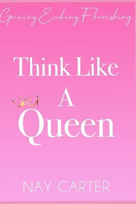 Think Like a Queen by Carter, Nay