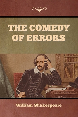 The Comedy of Errors by Shakespeare, William
