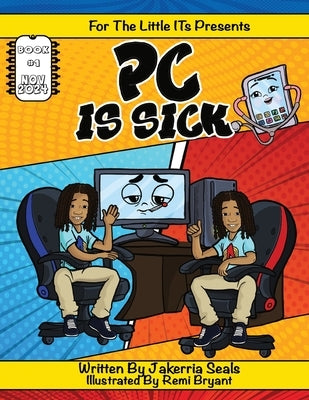 PC is Sick by Seals, Jakerria