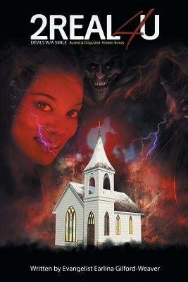 2real4u: Devils W/ a Smile. Busted & Disgusted. Hidden Bones. by Weaver, Earlina Gilford