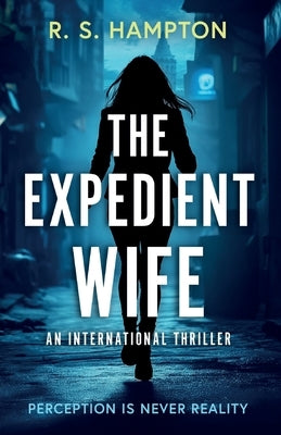 The Expedient Wife: A Quinn Durand International Thriller by Hampton, R. S.
