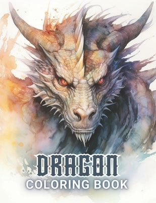 Dragon Coloring Book for Adults: 100+ Unique and Beautiful Designs for All Fans by Bogan, Roselyn