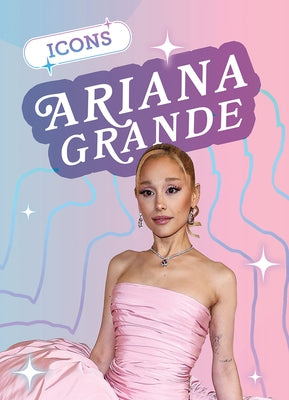 Ariana Grande by Connors, Kathleen