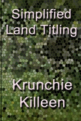 Simplified Land Titling by Killeen, Krunchie