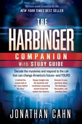 The Harbinger Companion with Study Guide: Decode the Mysteries and Respond to the Call That Can Change America's Future and Yours by Cahn, Jonathan