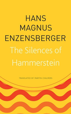 The Silences of Hammerstein by Enzensberger, Hans Magnus
