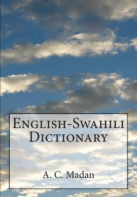 English-Swahili Dictionary by Madan, A. C.
