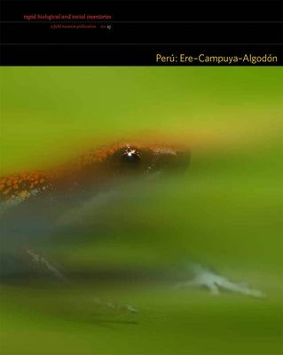 Perú Ere-Campuya-Algodón: Rapid Biological and Social Inventories: 25 Volume 25 by Pitman, Nigel