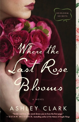 Where the Last Rose Blooms by Clark, Ashley