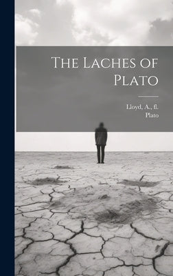 The Laches of Plato by Plato
