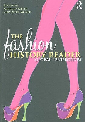 The Fashion History Reader: Global Perspectives by Riello, Giorgio