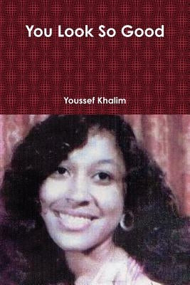 You Look So Good by Khalim, Youssef