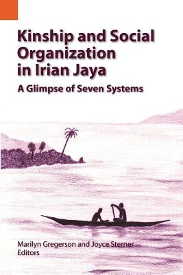 Kinship and Social Organization in Irian Jaya by Gregerson, Marilyn