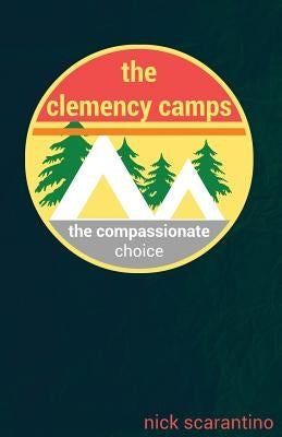 The clemency camps by Scarantino, Nick