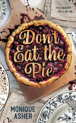 Don't Eat the Pie by Asher, Monique
