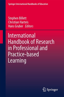 International Handbook of Research in Professional and Practice-Based Learning by Billett, Stephen