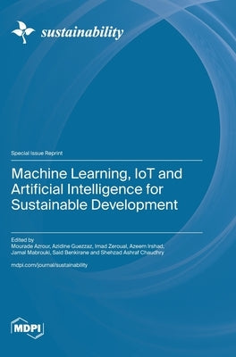 Machine Learning, IoT and Artificial Intelligence for Sustainable Development by Azrour, Mourade