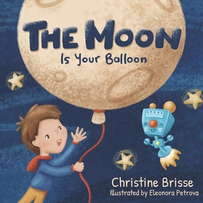 The Moon is Your Balloon by Petrova, Eleonora