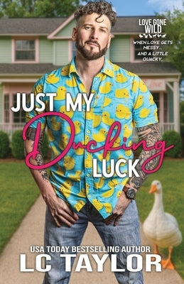 Just My Ducking Luck by Taylor, LC