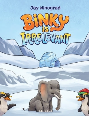 Binky Is Irrelevant by Winograd, Jay