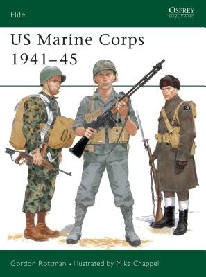 US Marine Corps 1941-45 by Rottman, Gordon L.