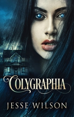 Colygraphia by Wilson, Jesse