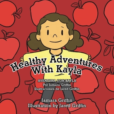 Healthy Adventures with Kayla by Griffin, Jamara