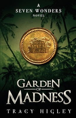 Garden of Madness by Higley, Tracy