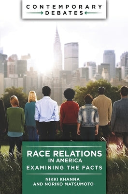 Race Relations in America: Examining the Facts by Khanna, Nikki