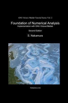 Foundation of Numerical Analysis: Implementation with GNU Octave/Matlab by Nakamura, S.