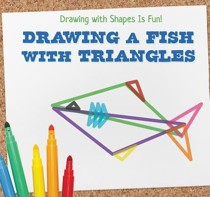 Drawing a Fish with Triangles by Milner, Sara