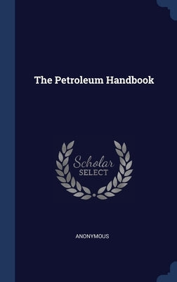 The Petroleum Handbook by Anonymous
