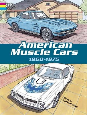 American Muscle Cars, 1960-1975 by LaFontaine, Bruce
