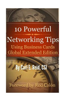 10 Powerful Networking Tips Using Business Cards Global Extended Edition by Colon, Rod