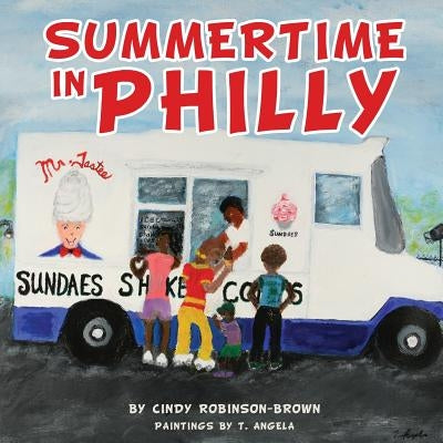 Summertime in Philly by Robinson-Brown, Cindy