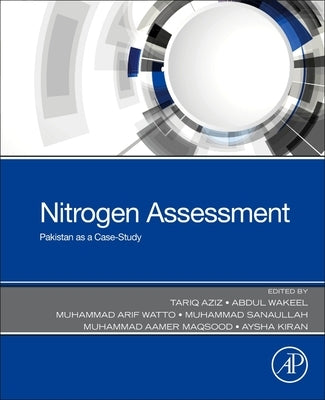 Nitrogen Assessment: Pakistan as a Case-Study by Aziz, Tariq
