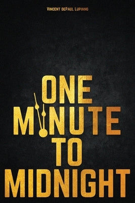 One Minute to Midnight by Lupiano, Vincent Depaul