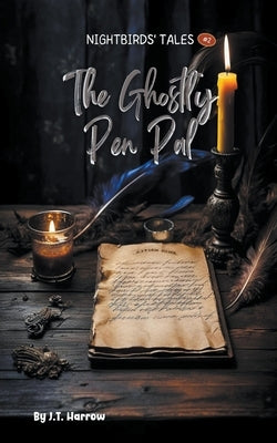 The Ghostly Pen Pal by Harrow, J. T.