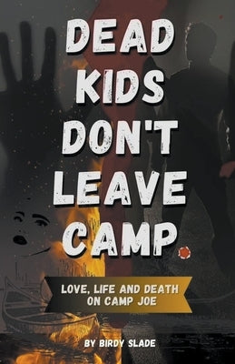 Dead Kids Don't Leave Camp by Slade, Birdy