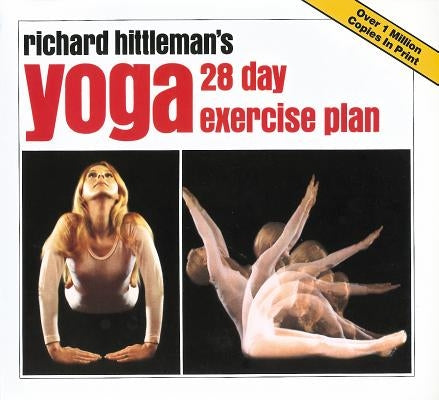 Richard Hittleman's Yoga: 28 Day Exercise Plan by Hittleman, Richard L.