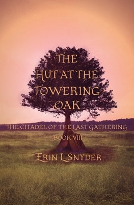 The Hut at the Towering Oak by Snyder, Erin L.