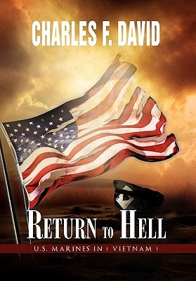 Return to Hell: U.S. Marines in ( Vietnam ) by David, Charles F.