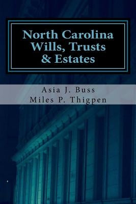 North Carolina Wills, Trusts & Estates: Statutes and Caselaw by Buss, Asia J.