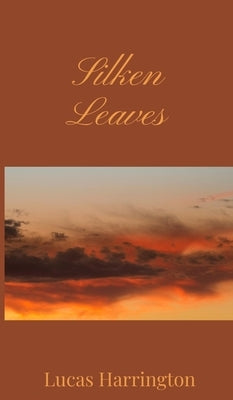 Silken Leaves by Harrington, Lucas