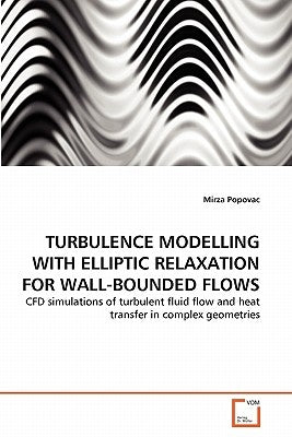 Turbulence Modelling with Elliptic Relaxation for Wall-Bounded Flows by Popovac, Mirza
